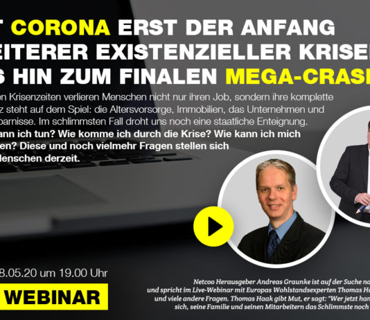 Netcoo Live Webinar: Ist Corona erst der Anfang weiterer existenzieller Krisen bis hin zum finalen Mega-Crash? netcoo-live-webinar:-ist-corona-erst-der-anfang-weiterer-existenzieller-krisen-bis-hin-zum-finalen-mega-crash?