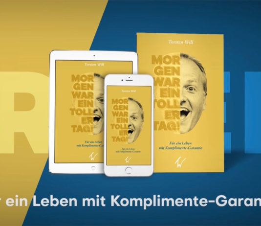 Das neue Buch von Torsten Will: Morgen war ein toller Tag! Für ein Leben mit Komplimente-Garantie das-neue-buch-von-torsten-will:-morgen-war-ein-toller-tag!-fuer-ein-leben-mit-komplimente-garantie